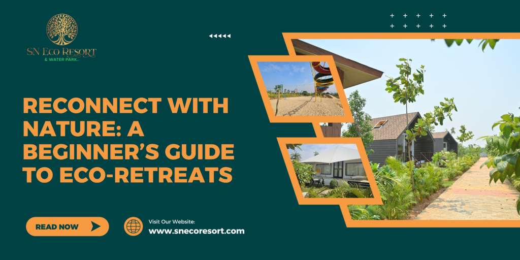 Reconnect with nature: A beginner's guide to eco-retreats